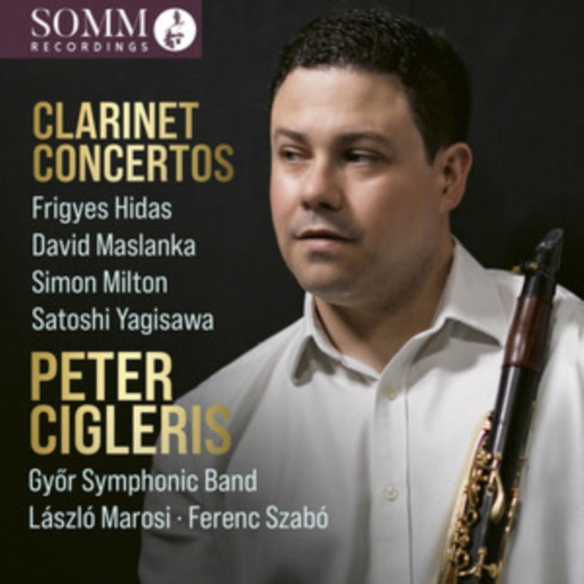 Peter Cigleris / Gyor Symphonic Band / Laszlo Marosi / Ferenc Szabo: Peter Cigleris Plays Clarinet Concertos - CD