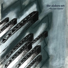 The Aislers Set: The Last Match - CD