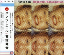 Pants Yell!: Received Pronunciation - CD