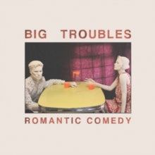 Big Troubles: Romantic Comedy - Vinyl