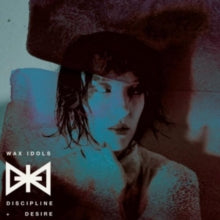 Wax Idols: Discipline & Desire - Vinyl