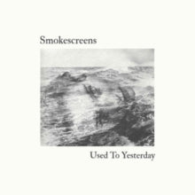 Smokescreens: Used To Yesterday - CD