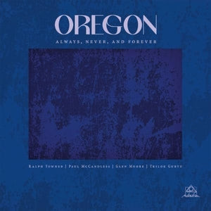 Oregon: Always / Never / And Forever - Vinyl
