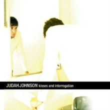 Judah Johnson: Kisses And Interrogation - CD