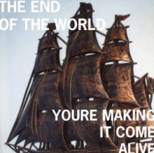 End Of The World: Youre Making It Come Alive - CD