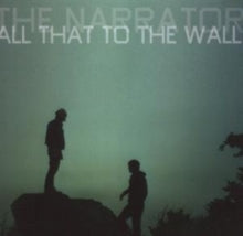 Narrator: All That To The Wall - CD