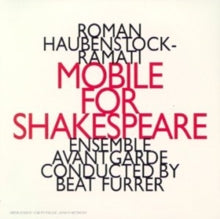 Ensemble Avantgarde / Beat Furrer: Roman Haubenstock-Ramati: Mobile For Shakespeare - CD