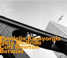 Pendelis Karayorgis / Nate Mcbride / Curt Newton: Betwixt - CD