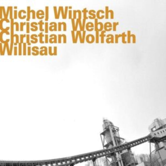 Michel Wintsch, Christian Weber & Christian Wolfarth: Willisau - CD