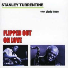 Stanley Turrentine: Flipped Out On Love - CD