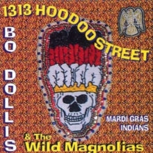 Bo Dollis & The Wild Magnolias: 1313 Hoodoo Street - CD