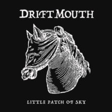 Drift Mouth: Little Patch Of Sky - Vinyl