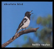 Hollis Taylor: Absolute Bird - CD