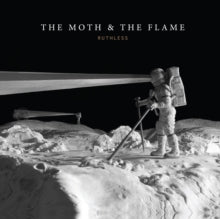 The Moth & The Flame: Ruthless - CD