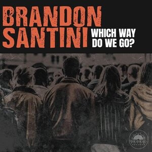 Brandon Santini: Which Way Do We Go? (Standard Black Vinyl Version) - Vinyl