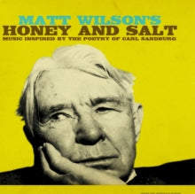 Matt Wilson: Honey And Salt (Music Inspired By The Poetry Of Carl Sandburg) - CD