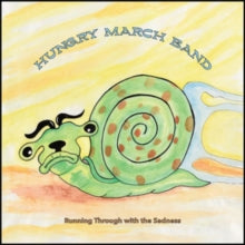 Hungry March Band: Running Through With The Sadness - CD