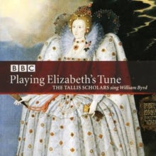 Tallis Scholars: Playing Elizabeths Tune - CD