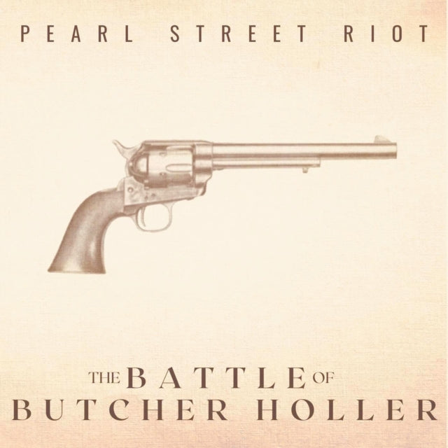 Pearl Street Riot: The Battle Of Butcher Holler (10th Anniversary Remaster) - CD