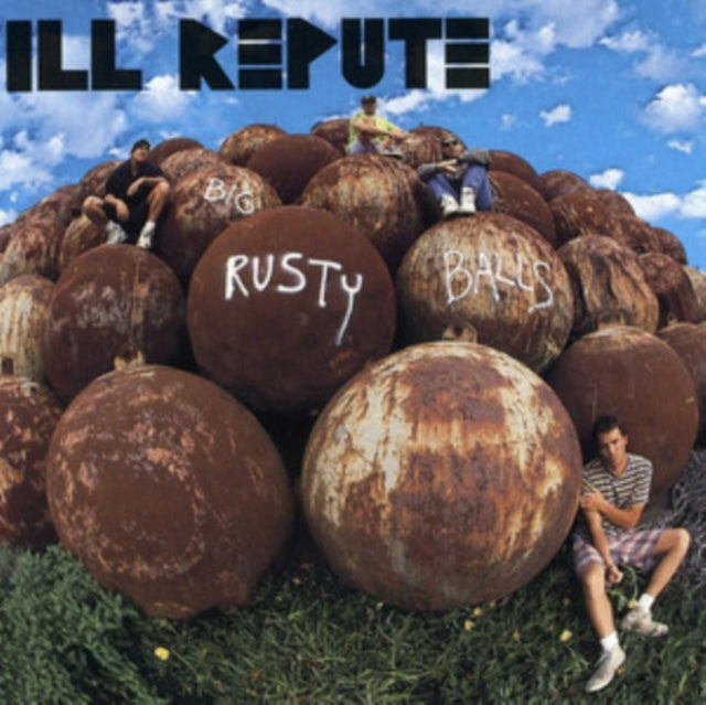 Ill Repute: Big Rusty Balls - Vinyl