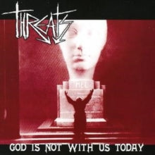 Threats: God Is Not With Us Today - CD