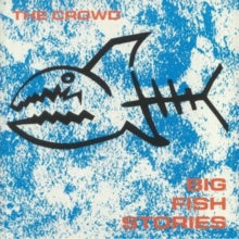 The Crowd: Big Fish Stories - Vinyl