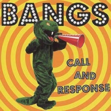 Bangs: Call And Response - CD