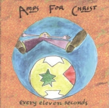 Amps For Christ: Every Eleven Seconds - CD
