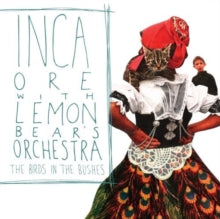 Inca Ore with Lemon Bears Orchestra: The Birds In The Bushes - CD