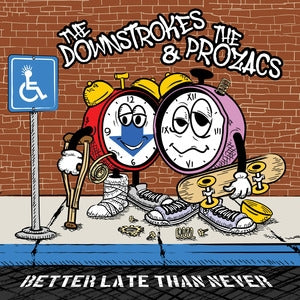 The Downstrokes/The Prozacs: Better Late Than Never - CD
