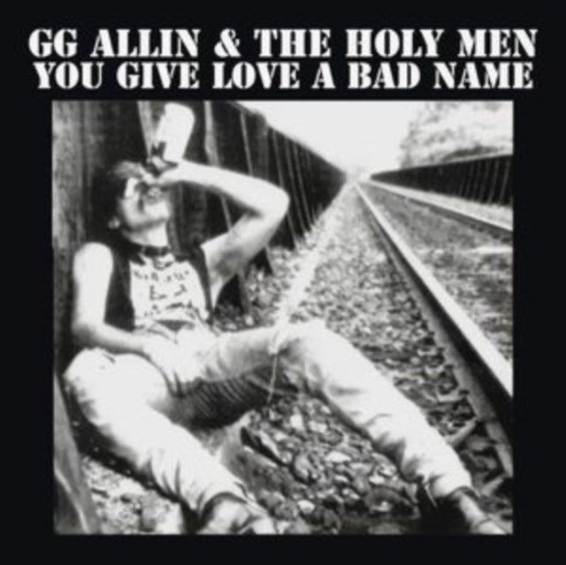 GG Allin & The Holy Men: You Give Love A Bad Name - Vinyl