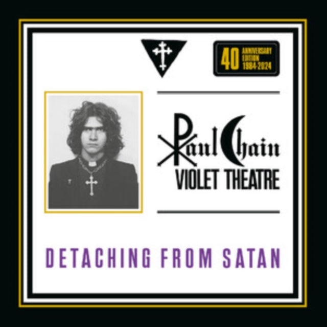 Paul Chain Violet Theatre: Detaching From Satan (40 Anniversary Edition) - CD