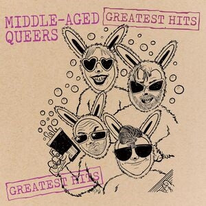 Middle-Aged Queers: Greatest Hits - Vinyl