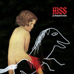 Hiss: A Cheapened Crown - CD