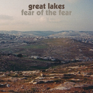 Great Lakes: Fear Of The Fear - Vinyl