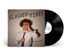 Slashed Tires: Dont Party - Vinyl