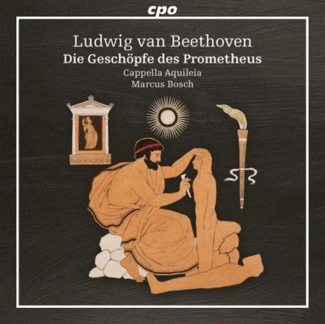 Cappella Aquileia / Bosch: Ludwig Van Beethoven: Geschopfe Des Prometheus (The Creatures Of Prometheus) / Op. 43 - CD