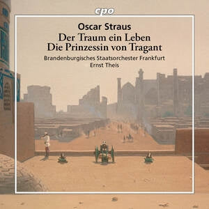 Brandenburgisches Staatsorchester Frankfurt / Ernst Theis: Oscar Straus: Der Traum Ein Leben / Die Prinzessin Von Tragant - CD