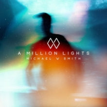 Michael W. Smith: A Million Lights - CD