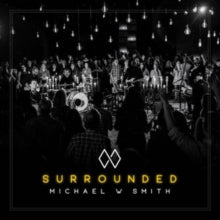 Michael W. Smith: Surrounded - CD