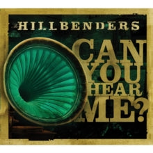 The Hillbenders: Can You Hear Me - CD