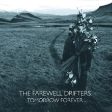 The Farewell Drifters: Tomorrow Forever - CD