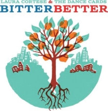 Laura Cortese & The Dance Cards: Bitter Better - CD