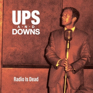 Ups and Downs: Radio Is Dead - CD