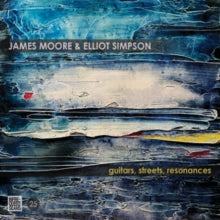 James Moore & Elliot Simpson: Guitars. Streets. Resonances - CD