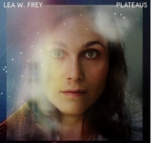 Lea W. Frey: Plateaus - CD