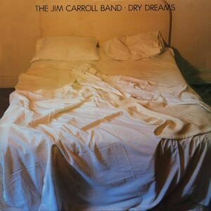 The Jim Carroll Band: Dry Dreams - Vinyl