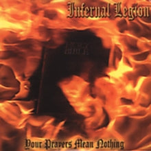 Infernal Legion: Your Prayers Mean Nothing - CD