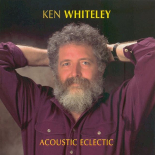 Ken Whiteley: Acoustic Eclectic - CD