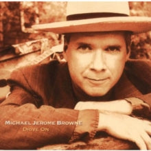 Michael Jerome Browne: Drive On - CD